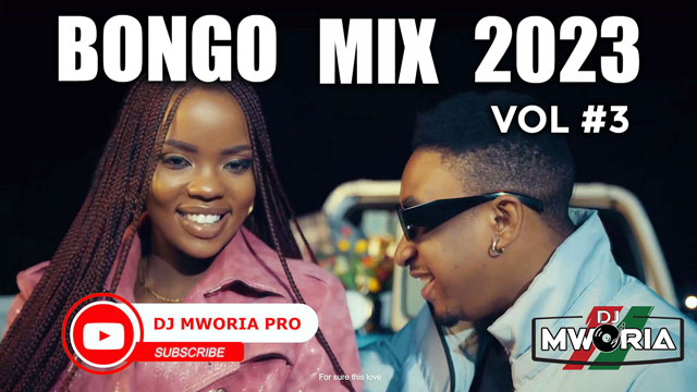 DJ Mworia - Love Bongo Mix 2023 Vol 3 (VIDEO)