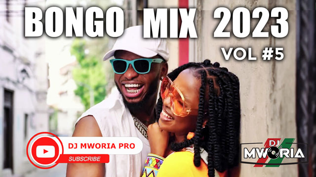 DJ Mworia - Summer Love Bongo Mix 2023 Vol 5 (VIDEO)