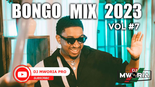 DJ Mworia - Bongo Mix 2023 Vol 7 (VIDEO)