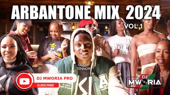 DJ Mworia - Kenyan Arbantone Mix 2024 Vol 1 (VIDEO)