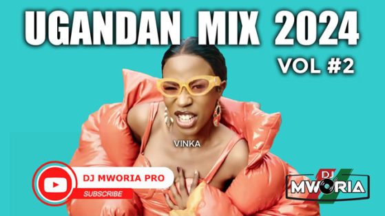 DJ Mworia - Uganda Music Mix 2024 Vol 2 (VIDEO)